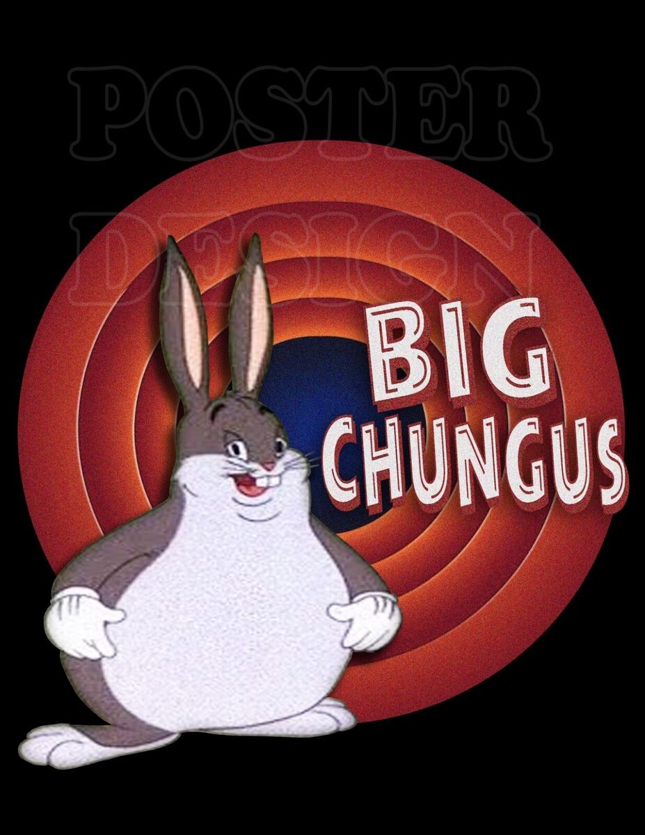 BIG CHUNGUS Original Custom Art Poster Bugs Bunny Funny Meme Cartoon EBay Australia