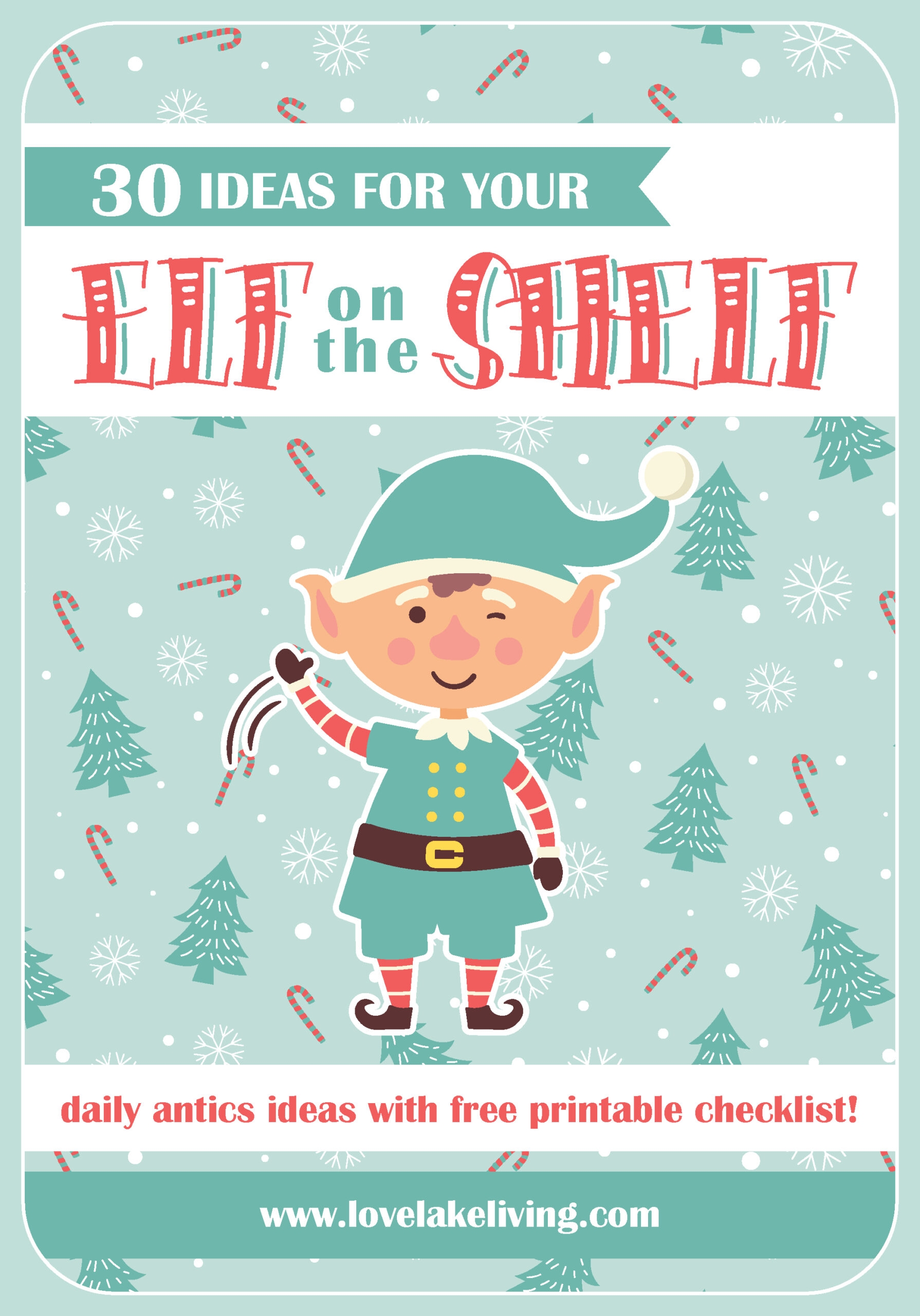Elf On The Shelf Ideas Printable Checklist Love Lake Living