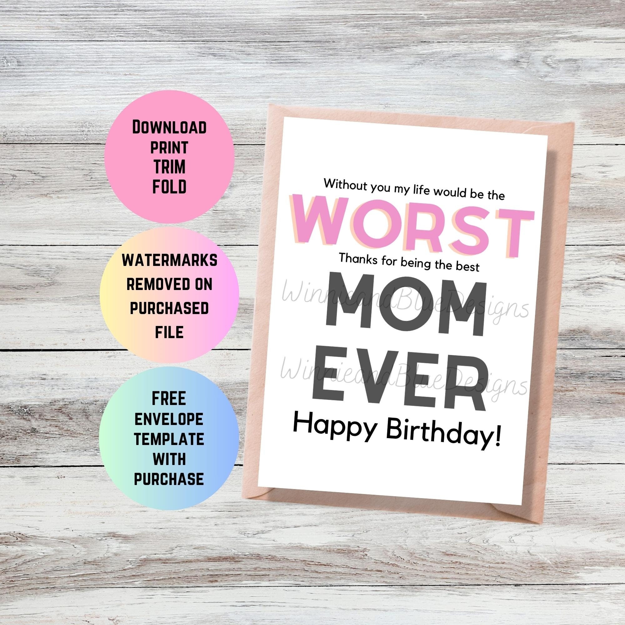 Funny Printable Mom Birthday Card Worst Mom Ever Card Digital 