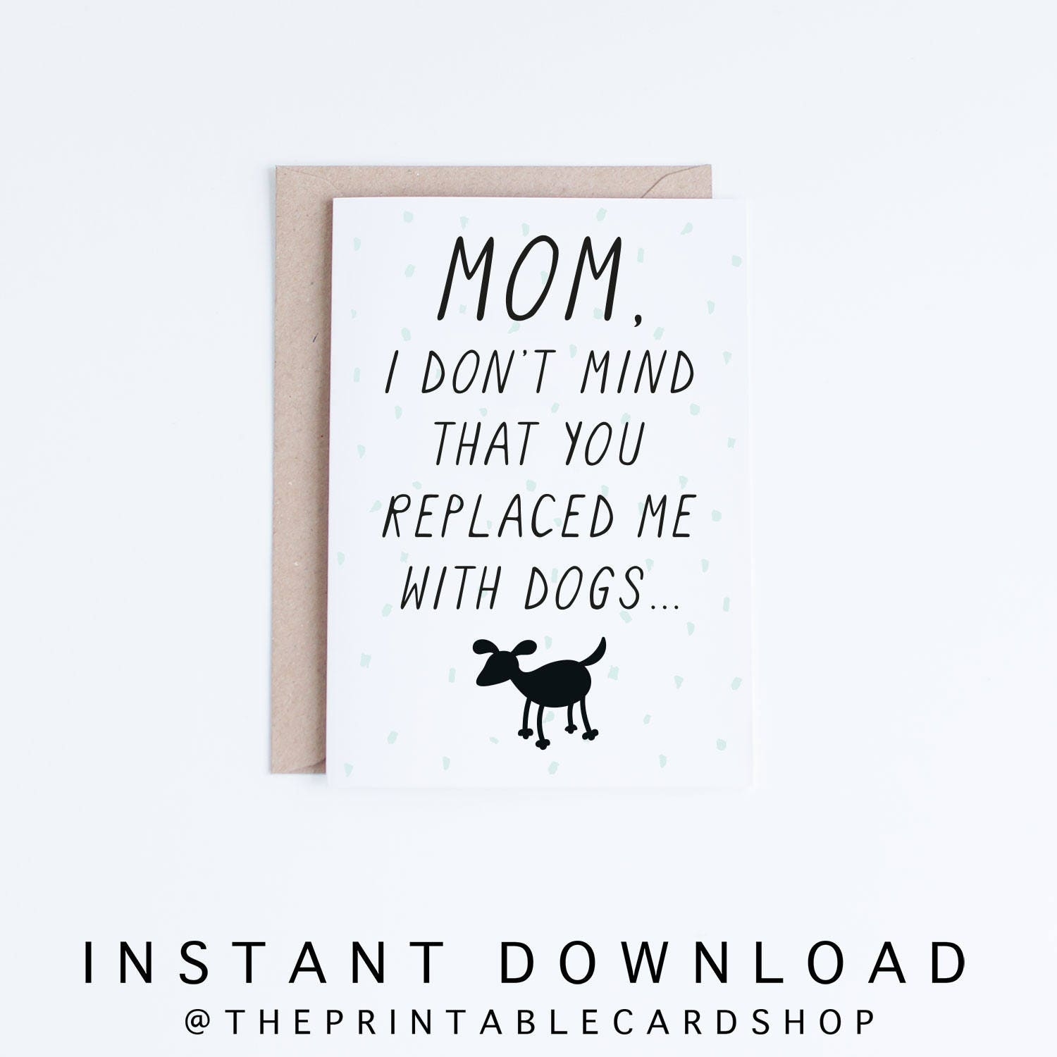 Mothers Day Cards Instant Download Funny Mother s Day Printable Card Dog Lovers For Mom With Dogs Cards For Her Gifts For Her Dog Moms Etsy Mothers Day Cards Instant Download Funny Mother s Day Printable Card Dog Lovers For Mom With Dogs Cards For Her Gifts For Her Dog Moms Etsy