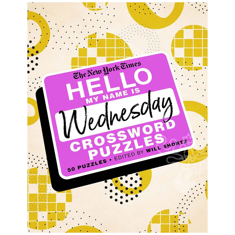 New York Times Hello My Name Is Wednesday Crossword Puzzles Puzzles Canada