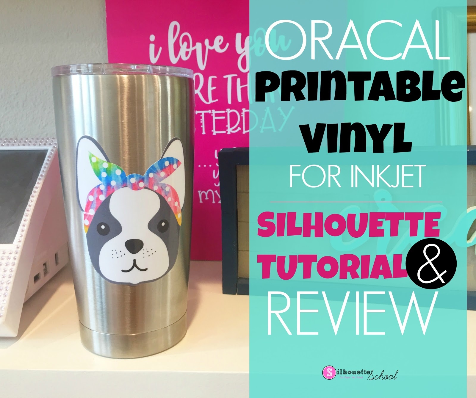 Oracal Printable Vinyl For Inkjet Printers Review And Beginner Silhouette Tutorial Silhouette School