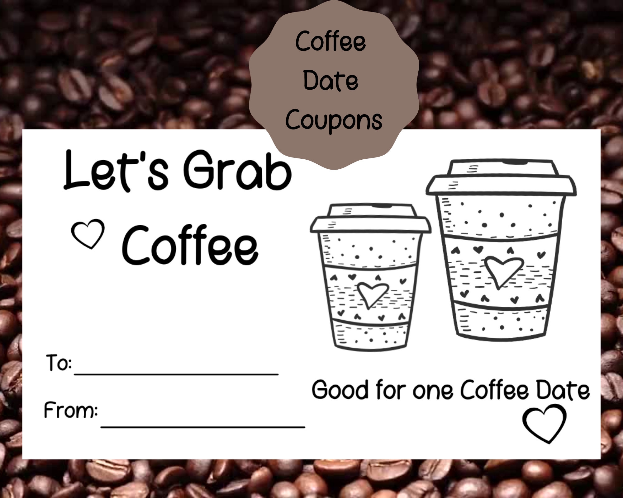 Printable Coffee Date Coupons Color Your Own Coffee Date Coupons Valentine Coupons Coupons For Friends Coupons For Birthdays Christmas