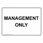 Restricted Access Authorized Personnel Only Sign Management Only