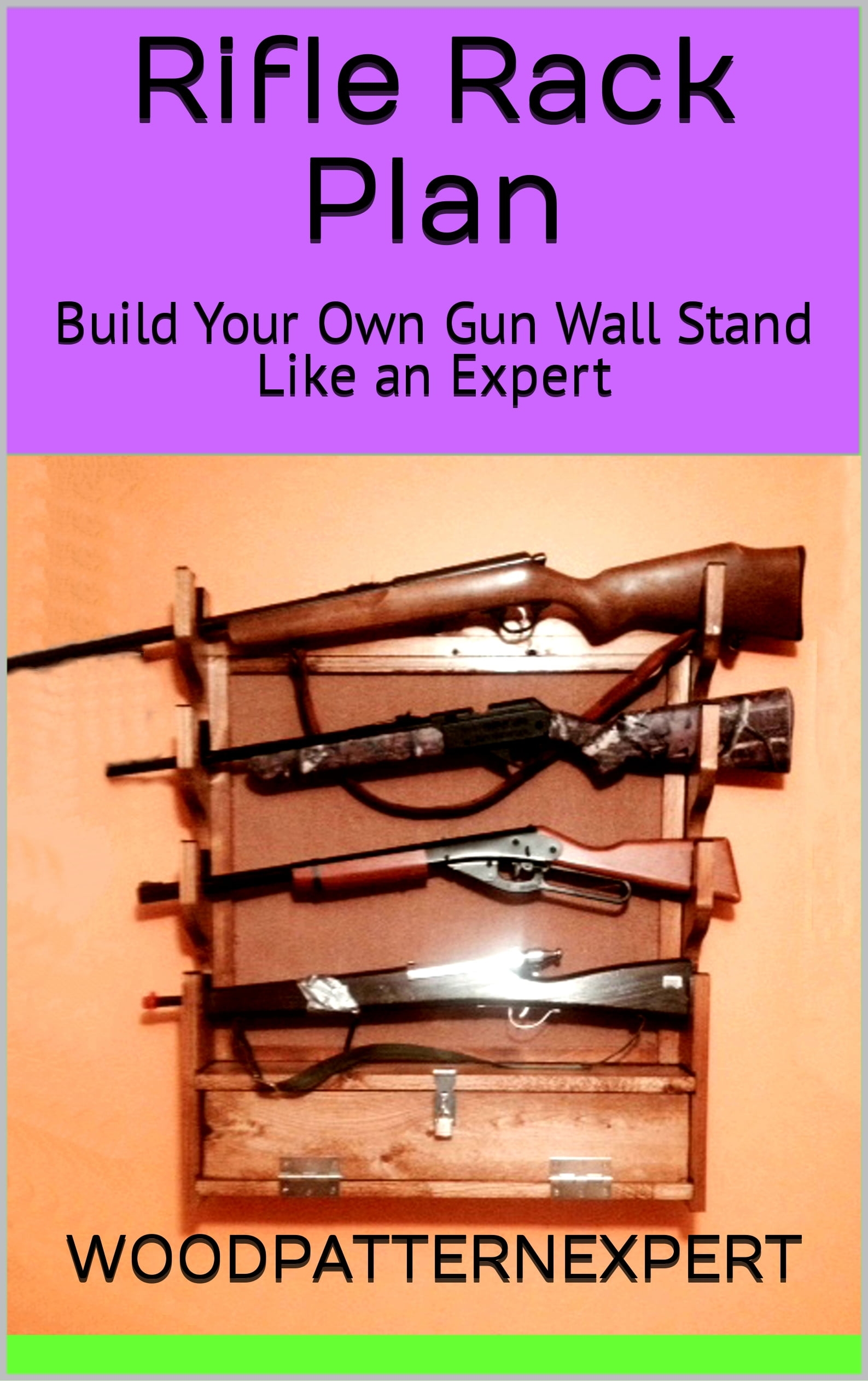 Riffle Rack Plan Build Your Own Gun Wall Stand Like An Expert 