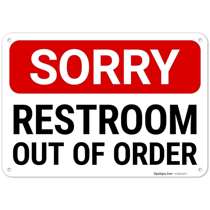 Sorry Restroom Out Of Order Sign 10x7 Inches Rust Free 040 