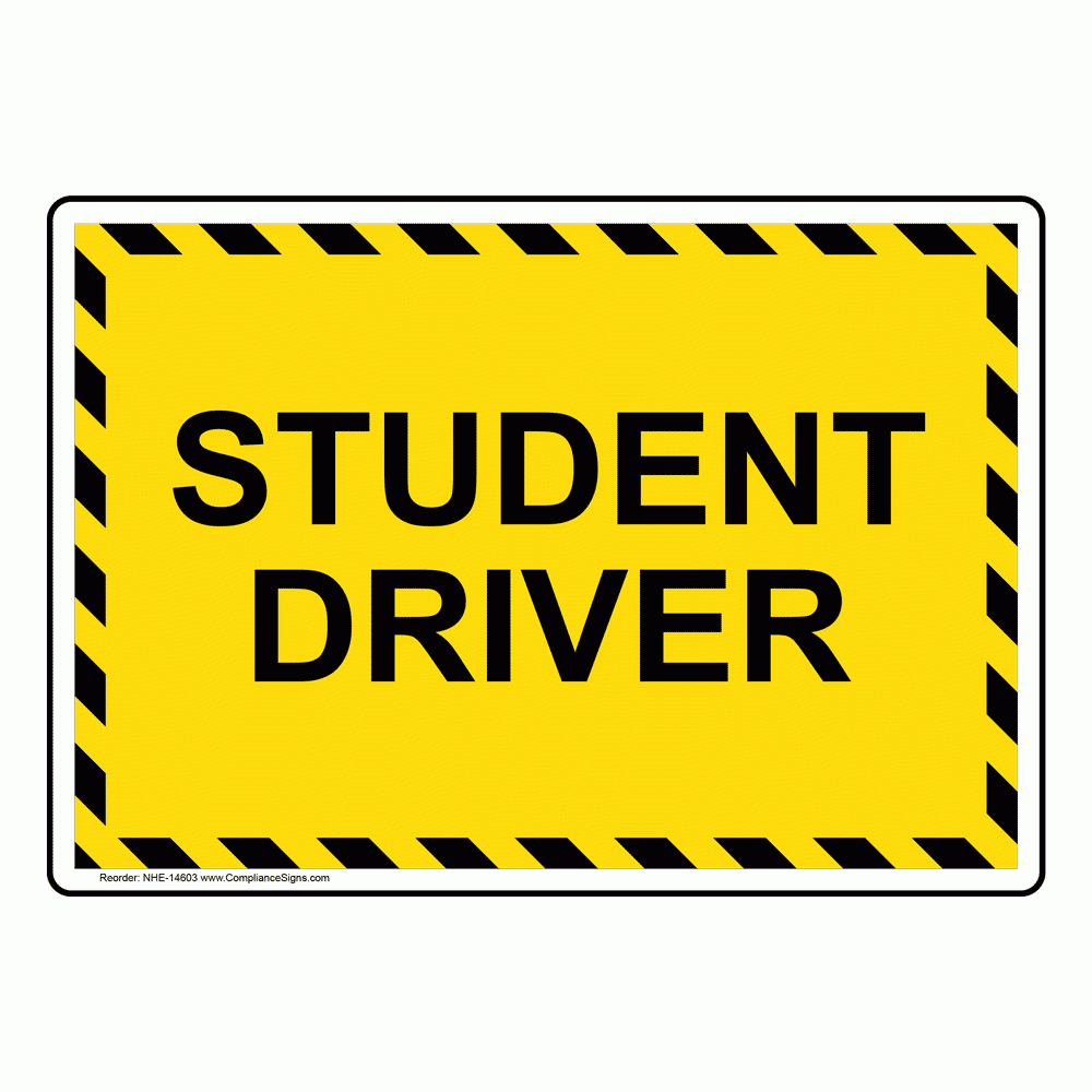 Student Driver Sign For Transportation Plastic Size 7x5 Yellow NHE 14603 By ComplianceSigns
