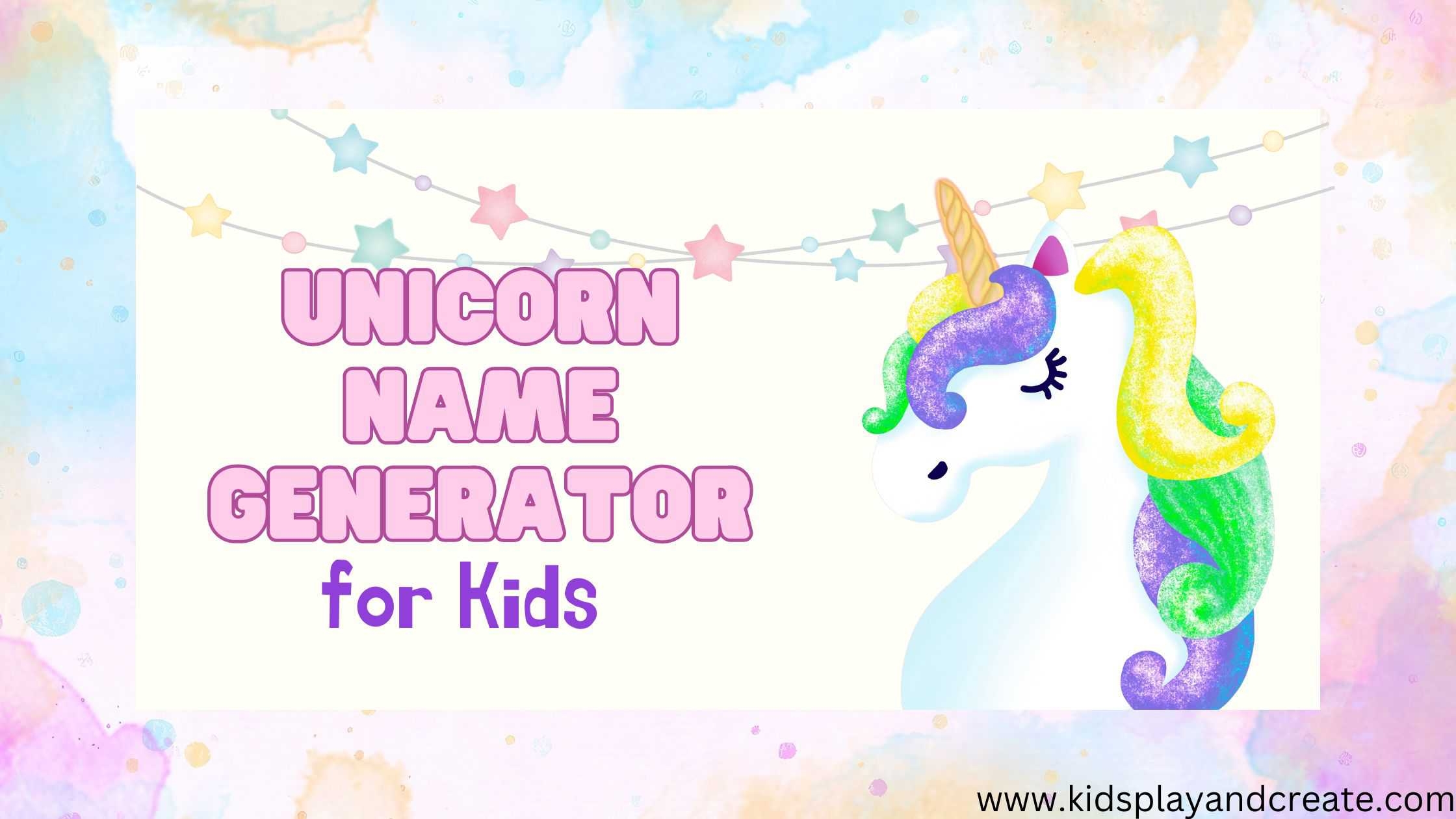 What s Your Unicorn Name Unicorn Name Generator For Kids Kids Play And Create