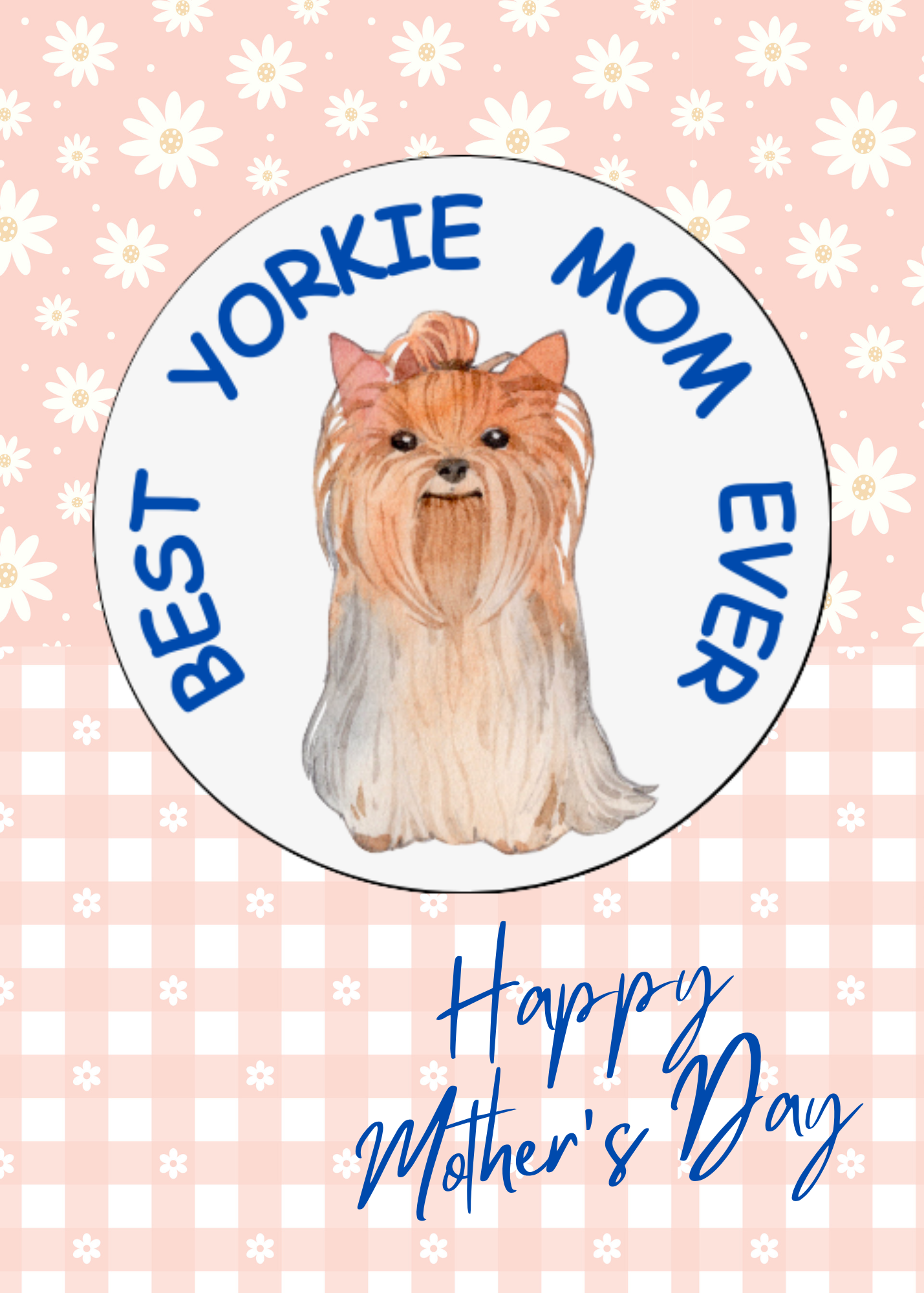YORKSHIRE TERRIER BEST YORKIE MOM EVER Printable Mothers Day Card Payhip
